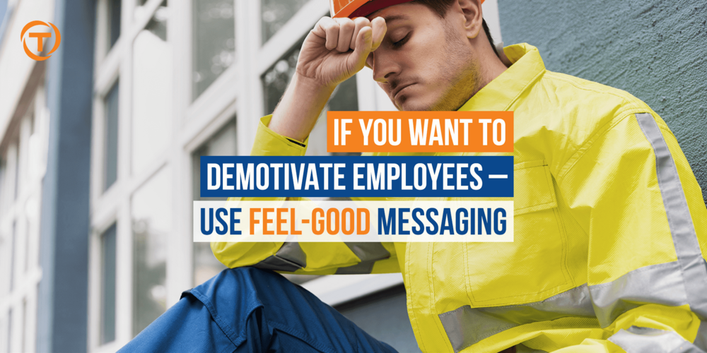 Blog Feel Good Messaging Demotivation